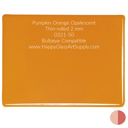 0321-50 Pumpkin Orange Opalescent Thin-rolled, 2mm Fusible Bullseye Sheet Glass  Coe 90, Coe90  BE Bullseye Compatible Happy Glass Art Supply www.HappyGlassArtSupply.com
