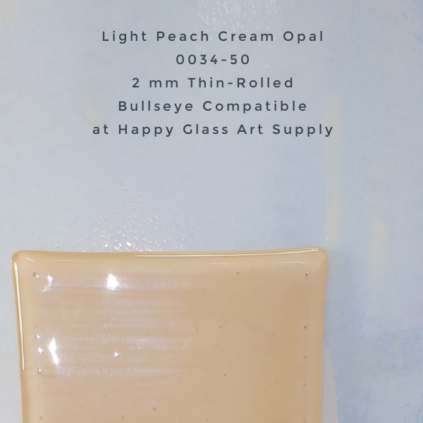 0034-50  Light Peach Cream, Opalescent Thin-rolled 2mm,  Fusible Coe 90 Bullseye Compatible Sheet Glass   Coe 90, Coe90  BE Bullseye Compatible Happy Glass Art Supply www.HappyGlassArtSupply.com