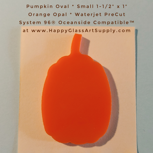 Pumpkin Oval Small Water Jet PreCut System 96® Oceanside Compatible™ Waterjet Cut Fusible Glass Shape Happy Glass Art Supply www.HappyGlassArtSupply.com