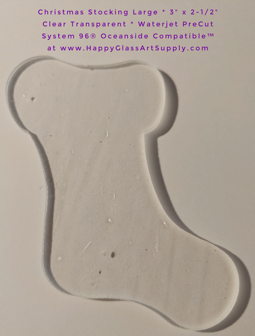 Christmas Stocking Large Clear Water Jet PreCut System 96® Oceanside Compatible™ Waterjet Cut Fusible Glass Shape Happy Glass Art Supply www.HappyGlassArtSupply.com