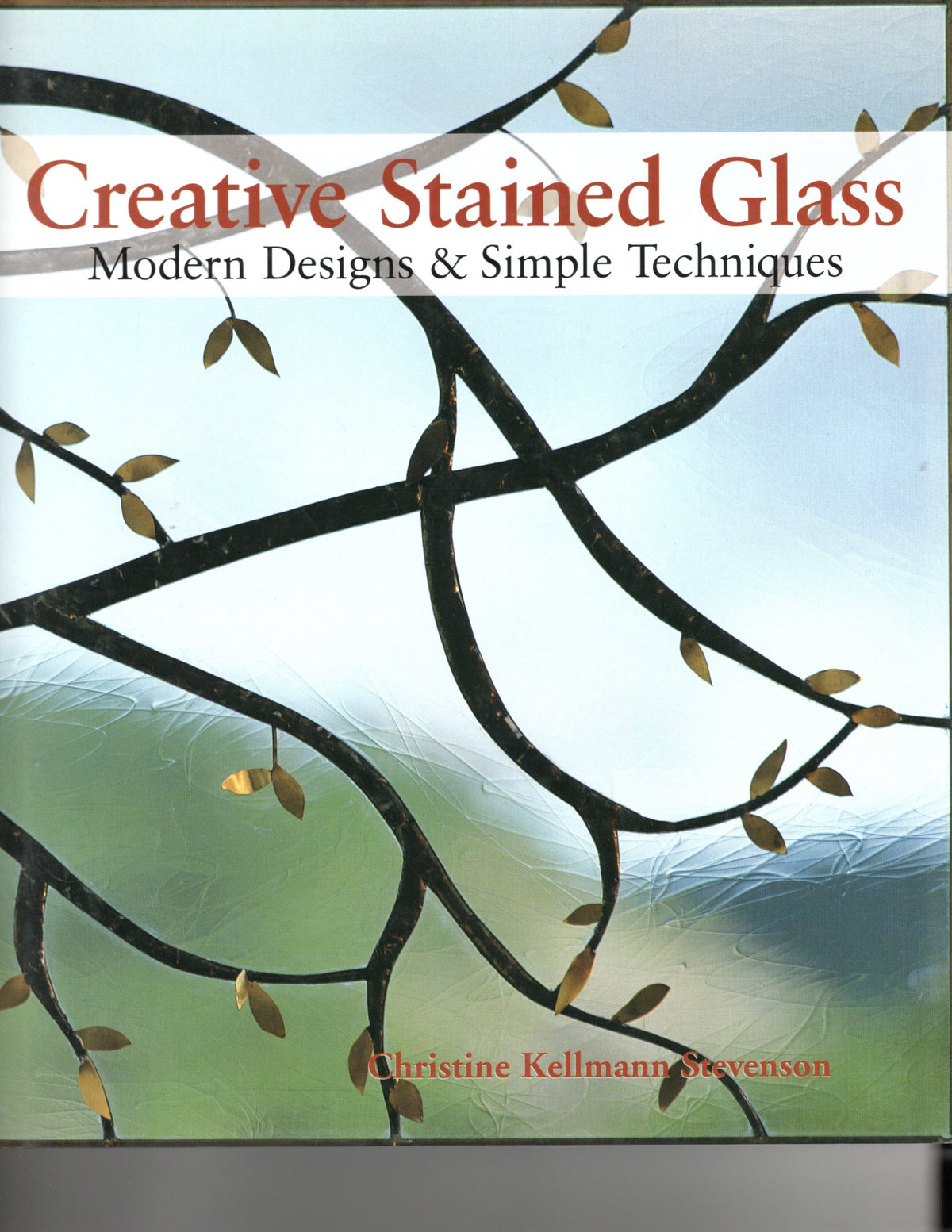 Creative Stained Glass, Modern designs & simple Techniques, Instructions  and Patterns