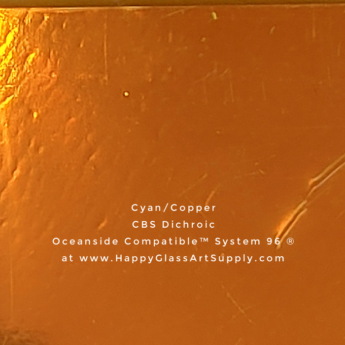 CBS Dichroic on Thin Clear or Thin Black Opalescent Smooth Oceanside Compatible™ System 96 ® Sampler   Cyan/Copper Fusible Fusing Coatings by Sandburg Coe 96 Happy Glass Art Supply www.HappyGlassArtSupply.com