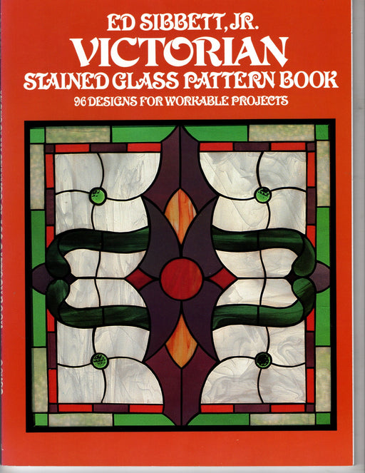 Ed Sibbett JR Victorian Stained Glass Pattern Book Happy Glass Art Supply www.happyglassartsupply.com
