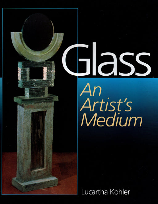 Glass An Artists Medium by Lucartha Kohler Hard Back with Dust Cover Covering The history of glass, Properties of glass, Glassforming with a furnace, lampworking, glassforming with a kiln, surface decoration and cold working A terrific Glass Artist Gift Present Happy Glass Art Supply www.happyglassartsupply.com