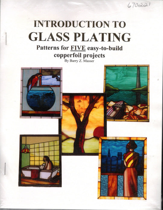 Introduction to Glass Plating Patterns for FIVE easy-to-build copper foil projects by Barry Z Masser Full-Size patterns A terrific Glass Artist Gift Present Happy Glass Art Supply www.happyglassartsupply.com