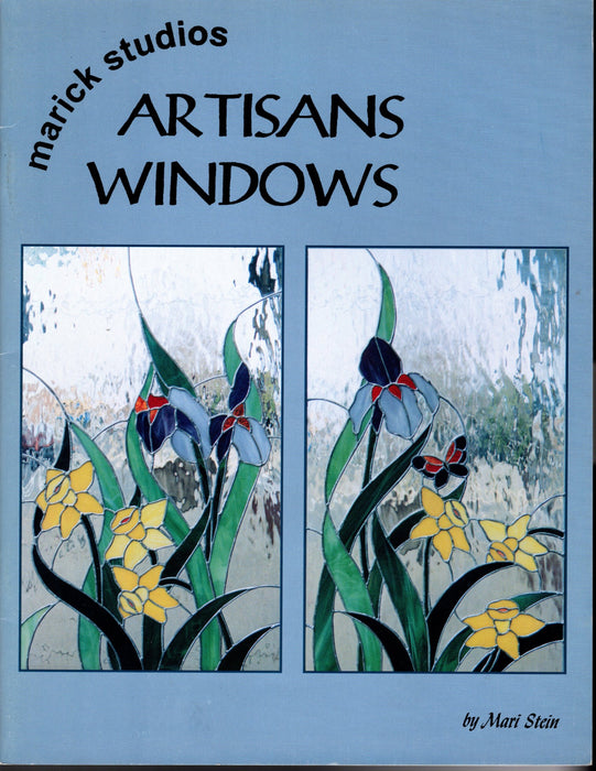 Marick Studios Artisans Windows Stained Glass Art Pattern Book by Mari Stein 12 Patterns, color photos of each design for ideas and inspiration  A terrific Glass Artist Gift Present Happy Glass Art Supply www.happyglassartsupply.com