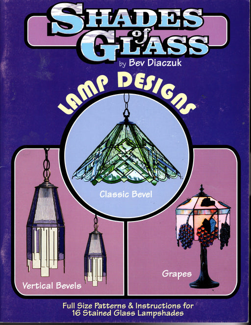 Shades of Glass, Lamp Designs, Instructional Glass Art Pattern Book by Bev Diaczuk •	Inside are: •	Color Photos •	16 Full-Size Patterns •	Glass Art Build instructions for hanging lamp shades, table lamps in a wide range of styles and sizes  A terrific Glass Artist Gift Present Happy Glass Art Supply www.happyglassartsupply.com