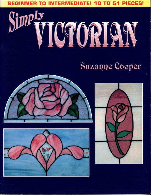 Simply Victorian Instructional Glass Art Pattern Book, for Beginner to Intermediate by Suzanne Cooper •	Inside are: •	Color Photos •	17 Full-Size Victorian Stained Glass Window Patterns That are One to Ten Pieces per Panel •	A helpful hints pages that are so well written  A terrific Glass Artist Gift Present Happy Glass Art Supply www.happyglassartsupply.com
