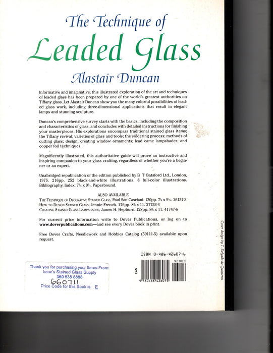 The Technique of Leaded Glass Instructional by Alastair Duncan This informative and imaginative well illustrated leaded glass art educational book is full of terrific guidance from start to finish by one of the world's greatest authorities on Tiffany glass.  Including 3-d applications that result in elegant lamps and stunning sculpture. Happy glass art supply www.happyglassartsupply.com