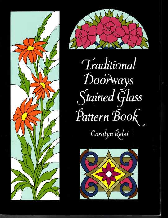 Traditional Doorways Stained Glass Pattern Book by Carolyn Relei 168 glass art designs Designs include Mallard Duck, Fuchsia, Parrot, Magnolia, Poppy, Lily, Grapes, Art Deco, Art Nouveau, Heart, Spider all in wonderful Sidelight & Transom glass art doorway designs A terrific Glass Artist Gift Present Happy Glass Art Supply www.happyglassartsupply.com