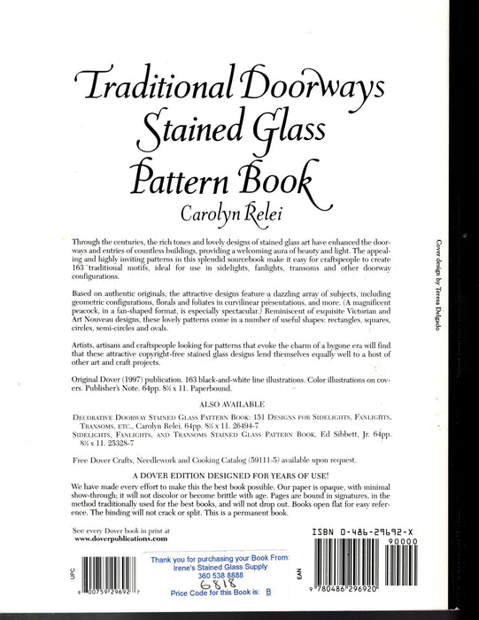 Traditional Doorways Stained Glass Pattern Book by Carolyn Relei 168 glass art designs Designs include Mallard Duck, Fuchsia, Parrot, Magnolia, Poppy, Lily, Grapes, Art Deco, Art Nouveau, Heart, Spider all in wonderful Sidelight & Transom glass art doorway designs A terrific Glass Artist Gift Present Happy Glass Art Supply www.happyglassartsupply.com